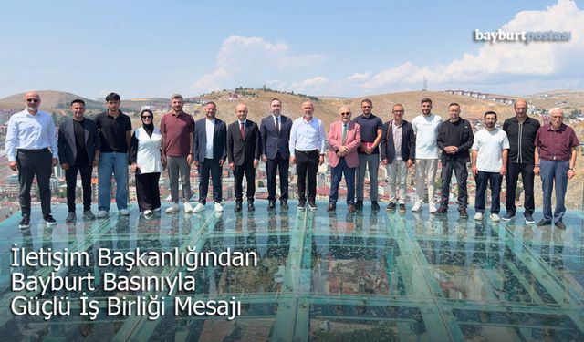 İletişim Başkanlığından Bayburt Basınıyla Güçlü İş Birliği Mesajı
