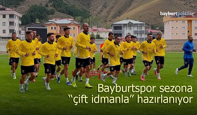 Bayburtspor sezona "çift idmanla" hazırlanıyor