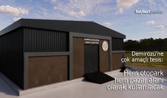 Demirözü’ne çok amaçlı tesis: Hem otopark hem pazar alanı olarak kullanılacak