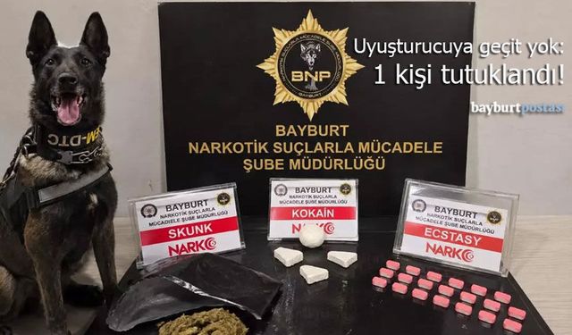 Bayburt Emniyetinden uyuşturucuya geçit yok: 1 kişi tutuklandı!