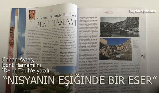 Canan Aytaş, Bent Hamamı’nı ‘Derin Tarih’e yazdı: “Nisyanın Eşiğinde Bir Eser”