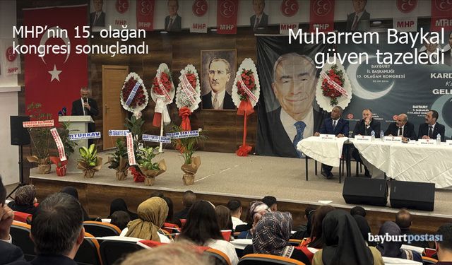 MHP Bayburt 15. Olağan il kongresinde Muharrem Baykal güven tazeledi