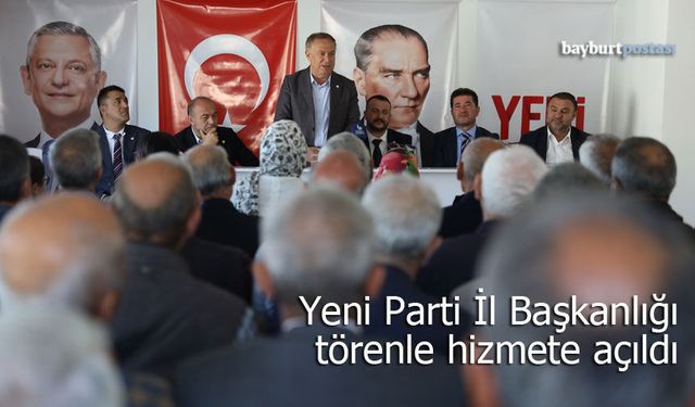 Yeni Parti Bayburt İl Başkanlığı Törenle Hizmete Açıldı
