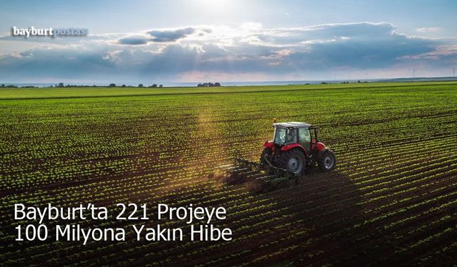 Bayburt'ta 221 Projeye 100 Milyona Yakın Hibe