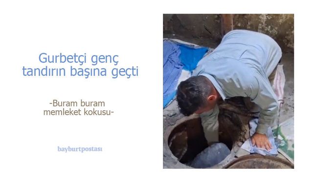 Bursa'dan Bayburt'a tandır ekmeği için geldi