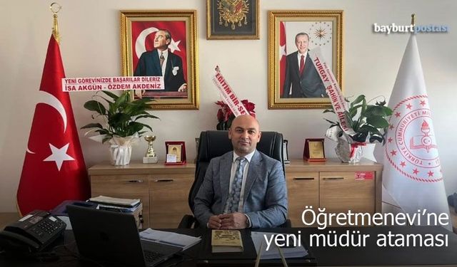 Bayburt Öğretmenevi’ne yeni müdür ataması