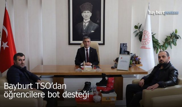 Bayburt TSO'dan Öğrencilere Bot Desteği