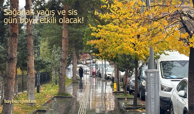 Bayburt'ta sağanak yağış ve sis gün boyu etkili olacak!