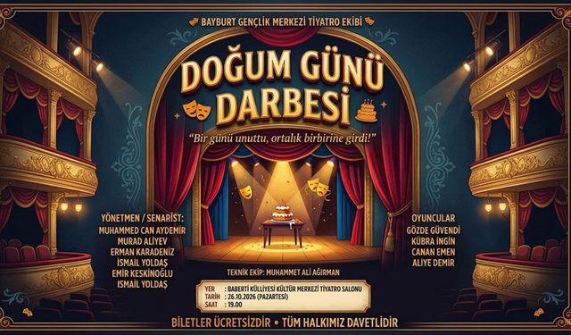 Bayburt Gençlik Merkezi Tiyatro Ekibinden Yeni Oyun: "Doğum Günü Darbesi"