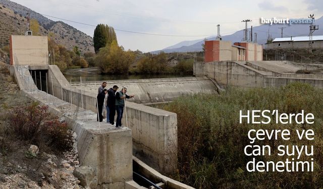 Bayburt'taki HES’lerde çevre ve can suyu denetimi