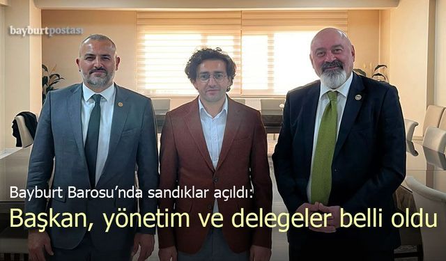 Bayburt Barosu’nda Sandıklar Açıldı: İşte Yeni Yönetim ve Delegeler