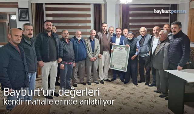 Bayburt’un değerleri kendi mahallelerinde anlatılıyor