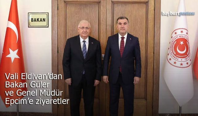Eldivan’dan Bakan Güler ve Genel Müdür Epcim’e ziyaretler