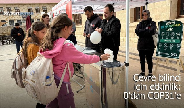 Bayburt’ta Çevre Bilinci İçin Etkinlik: "0’dan COP31’e"