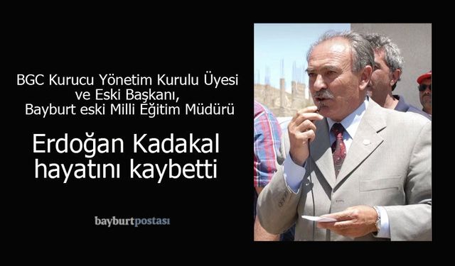 BGC eski Başkanı Erdoğan Kadakal hayatını kaybetti