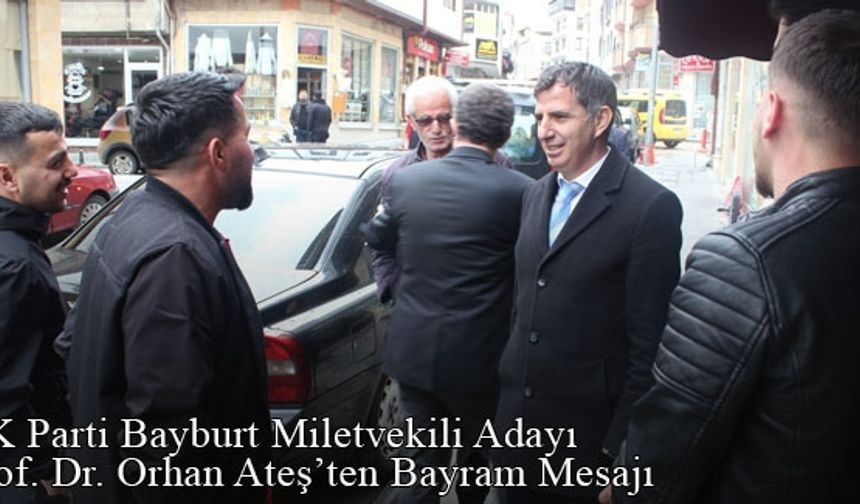 AK Parti Adayı Prof. Dr. Orhan Ateş'ten Bayram Mesajı