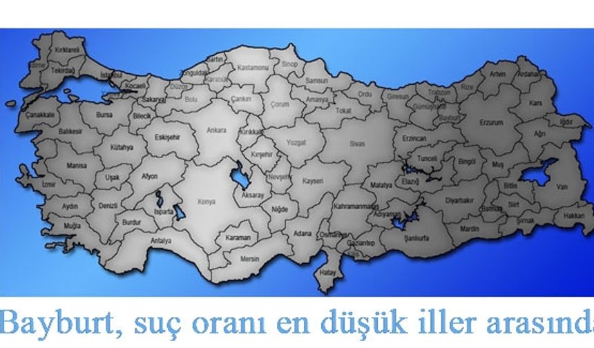 Bayburt, suç oranı en düşük iller arasında!