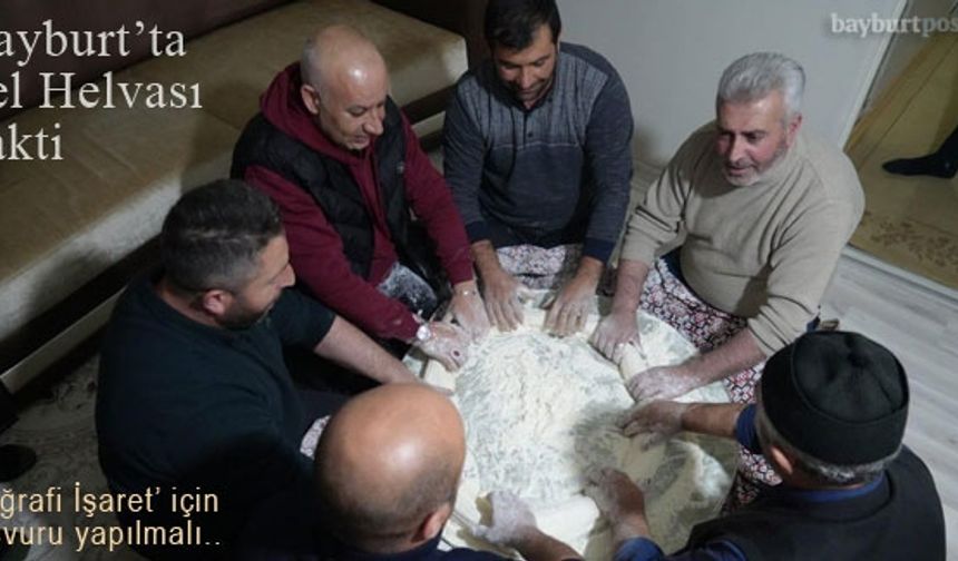 Bayburt'ta "Tel Helvası" vakti..