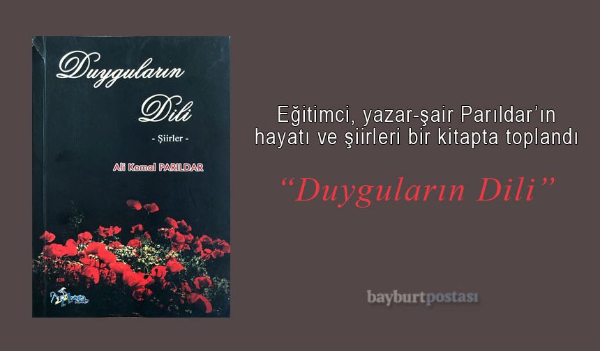 Ali Kemal Parıldar'ın hayatı ve şiirleri 'Duyguların Dili'nde toplandı