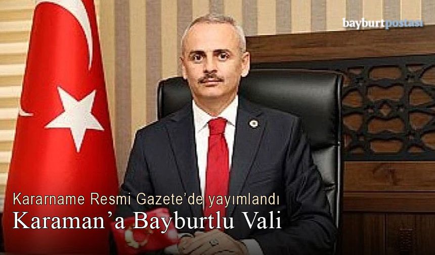 Karaman'a Bayburtlu Vali