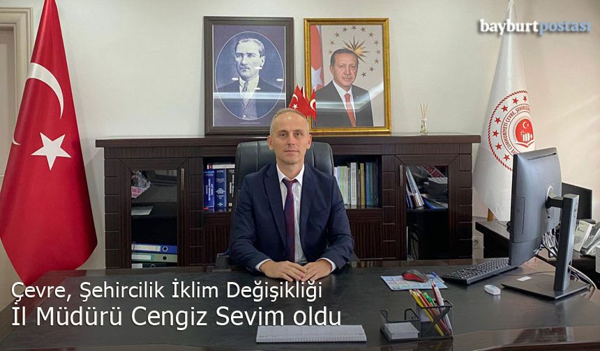 Bayburt Çevre, Şehircilik ve İklim Değişikliği İl Müdürü Cengiz Sevim