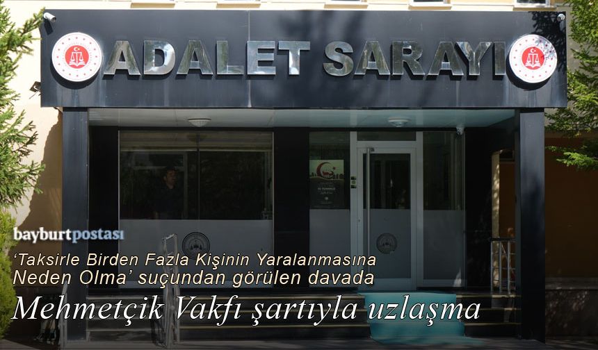 Bayburt Adliyesi, zincirleme trafik kazasını 'Mehmetçik Vakfı' şartıyla uzlaştırdı