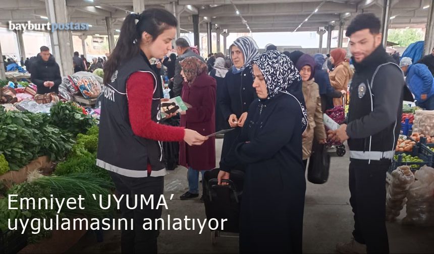 Bayburt İl Emniyet Müdürlüğü 'UYUMA' uygulamasını tanıtıyor