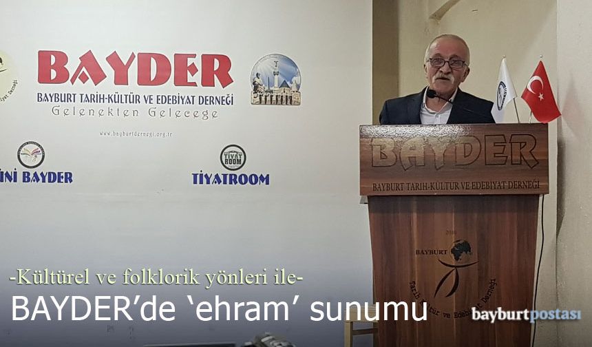 BAYDER Kültür Sohbetlerinde 'ehram' sunumu