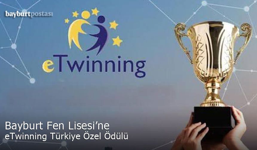 Bayburt Fen Lisesi'ne eTwinning Türkiye Özel Ödülü