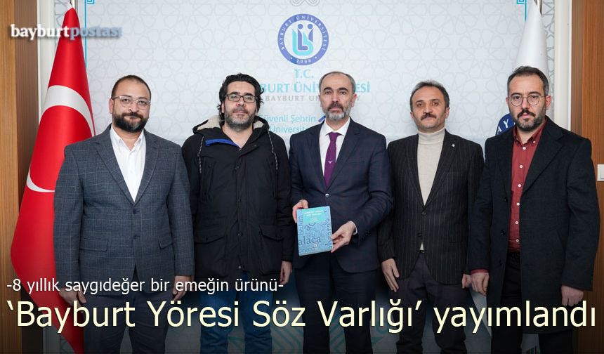 "Bayburt Yöresi Söz Varlığı" Bayburt Üniversitesi Yayınları'ndan çıktı