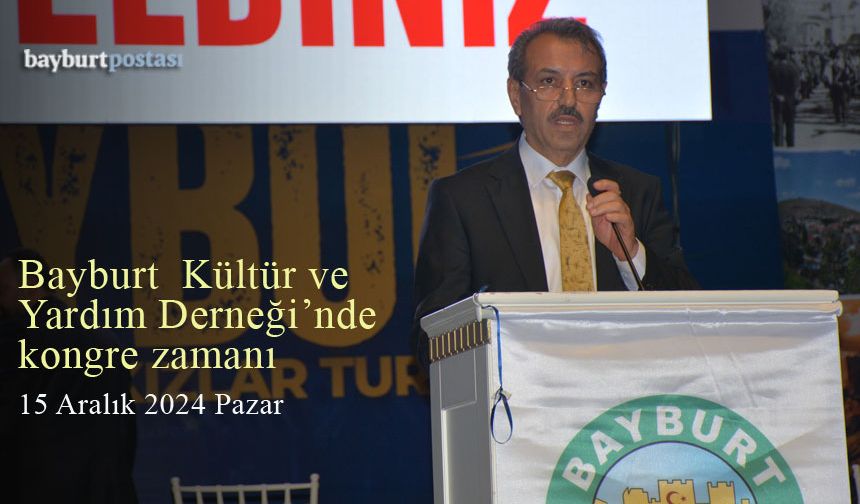 Bayburt Kültür ve Yardım Derneği 39. olağan kongresini yapıyor