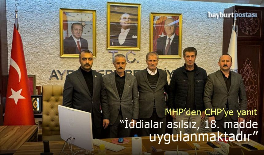 MHP Bayburt İl Başkanı Muharrem Baykal, CHP'nin o iddiasını yalanladı