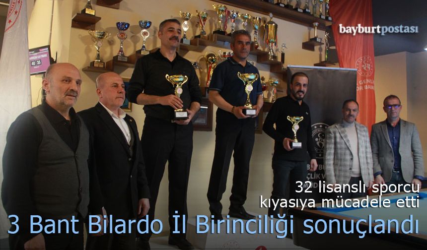 Bayburt 3 Bant Bilardo İl Birinciliği sonuçlandı