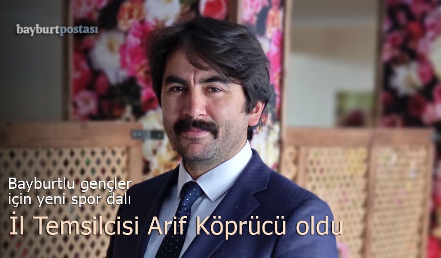 Bayburt Oryantiring İl Temsilcisi Arif Köprücü