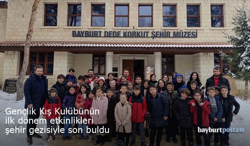 Bayburt Gençlik Kış Kulübünün ilk dönem etkinlikleri tamamlandı