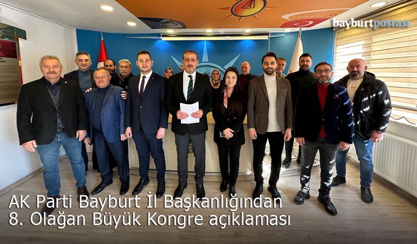 Bayburt AK Parti'den '8. Olağan Büyük Kongre' açıklaması