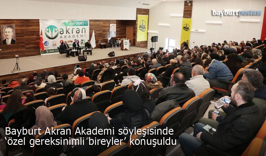 Bayburt Akran Akademi'nin söyleşisinde 'özel gereksinimli bireyler' konuşuldu