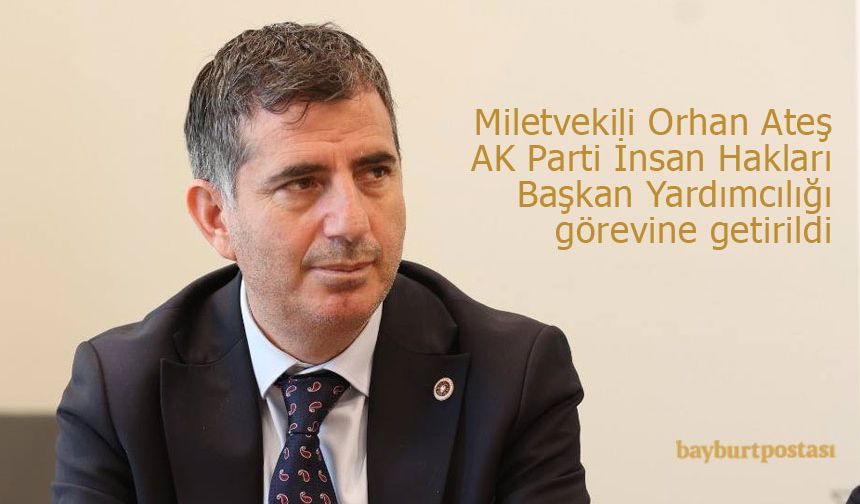 Prof. Dr. Orhan Ateş AK Parti İnsan Hakları Başkan Yardımcılığı görevine getirildi