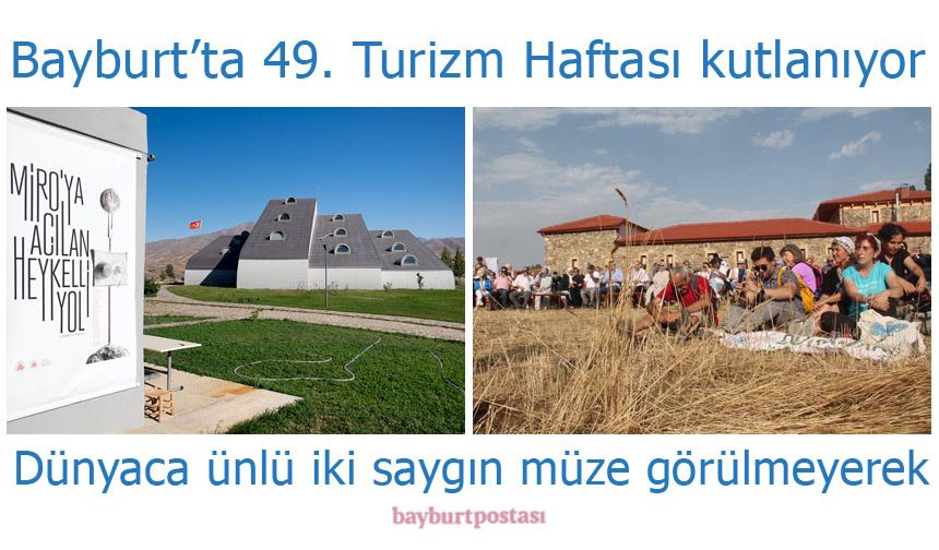 Bayburt’ta Turizm Haftası kutlanıyor, iki saygın müze görülmeyerek…