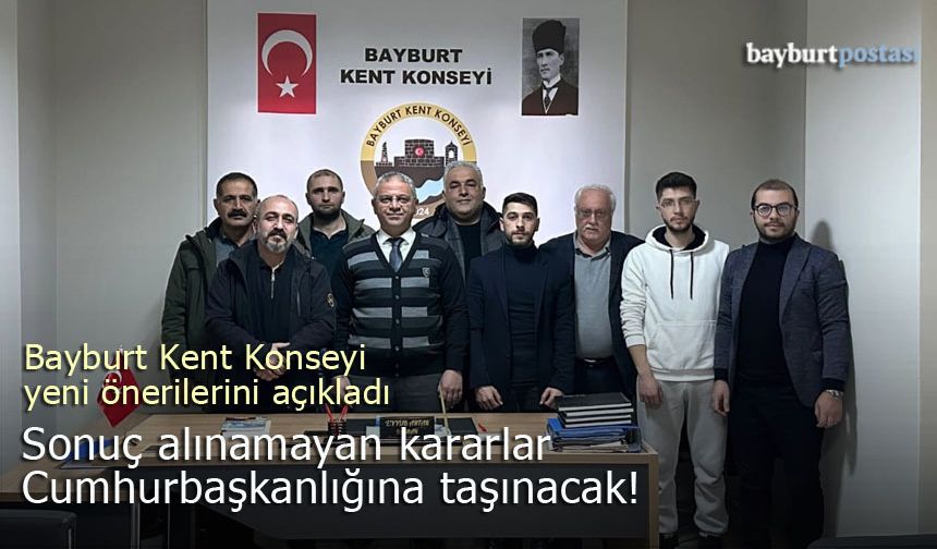 Bayburt Kent Konseyi sonuç alınmayan kararları Cumhurbaşkanlığına taşıyacak