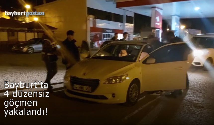Bayburt'ta 4 düzensiz göçmen yakalandı!