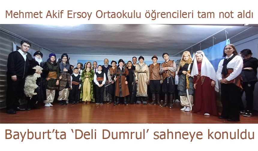Bayburt'ta 'Deli Dumrul' sahneye konuldu