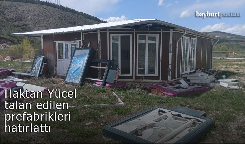 CHP Bayburt İl Başkanı Yücel, atıl prefabrik yapıları hatırlattı
