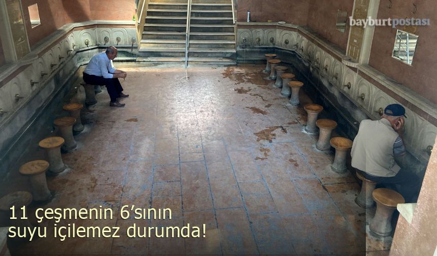 Bayburt'ta 11 çeşmenin 6'sının suyu içilemez durumda!