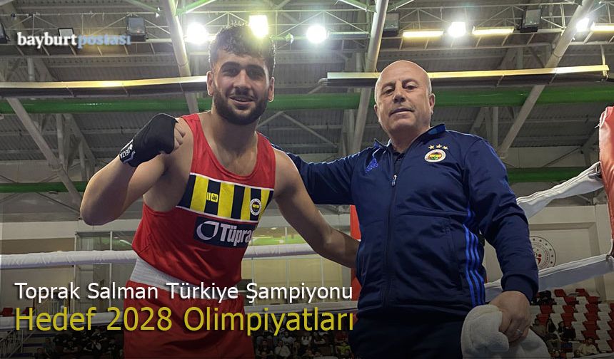 Bayburtlu Toprak Salman Türkiye Şampiyonu: Hedef 2028 Olimpiyatları