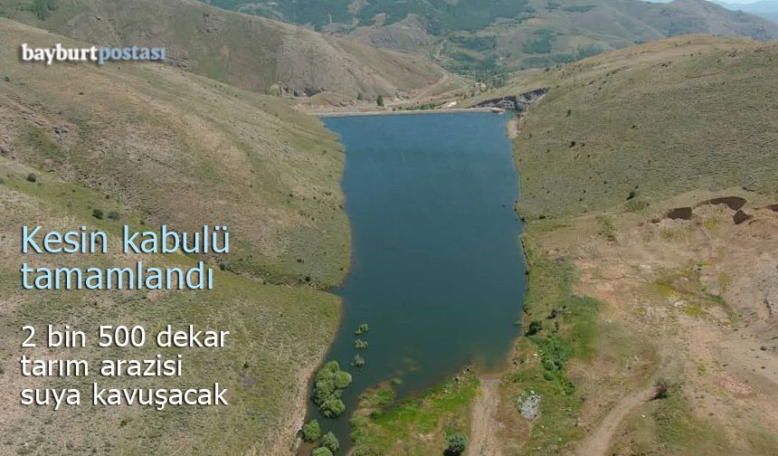 Bayburt Sarımeşe Göleti'nde kesin kabul tamamlandı
