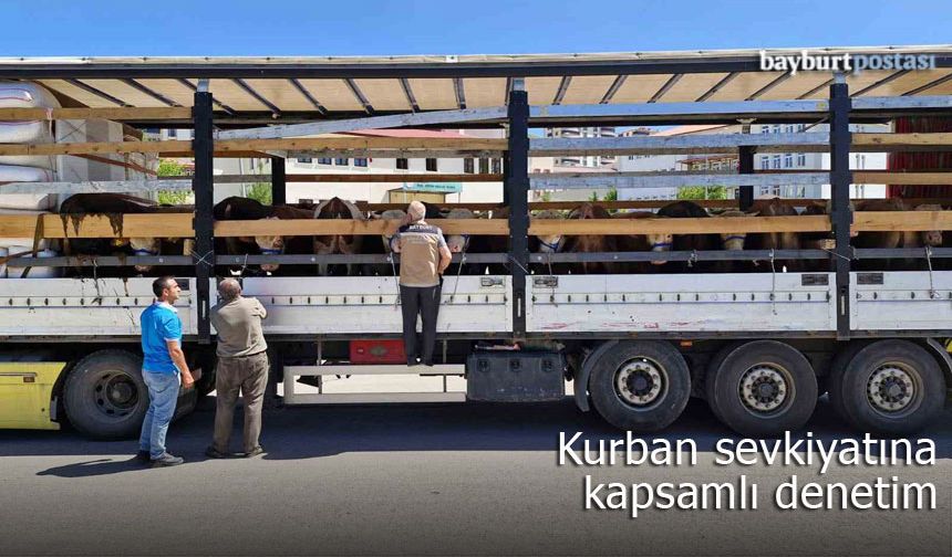 Bayburt'ta Kurban Sevkiyatına Sıkı Denetimler