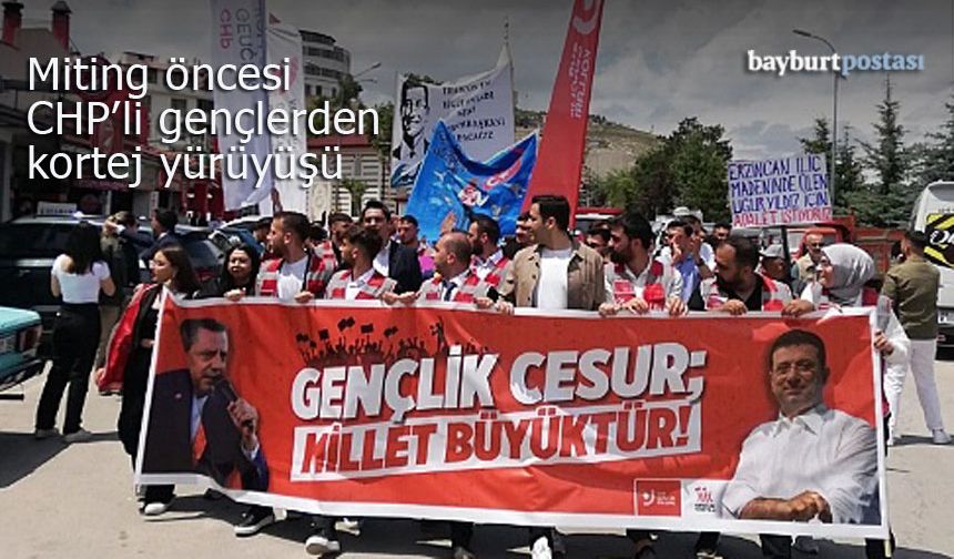 CHP'nin Bayburt Mitingi öncesi gençlerden kortej yürüyüşü