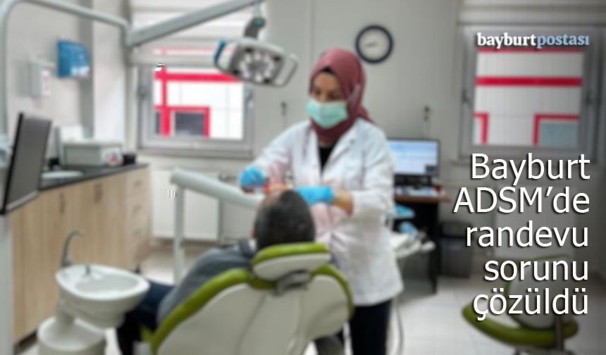 Bayburt Ağız ve Diş Sağlığı Merkezi'nde Her Güne Randevu İmkanı