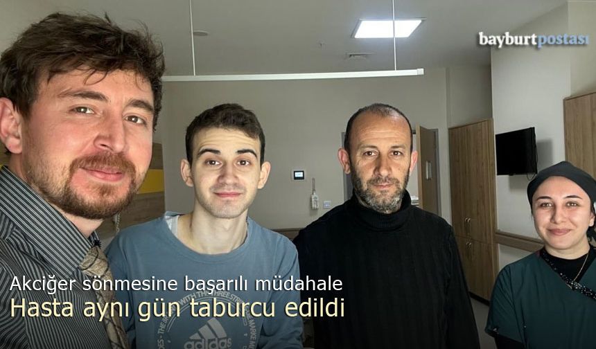Bayburt Devlet Hastanesi'nde akciğer sönmesine başarılı müdahale